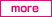 MORE
